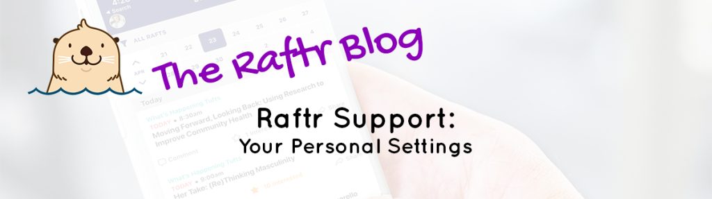Raftr Support: Your Personal Settings