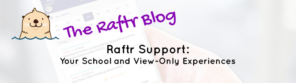 Raftr Support: Your School and View-Only Experiences