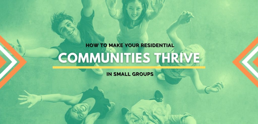 Helping Residential Communities Thrive in Small Groups
